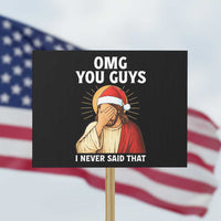 Funny Santa Christmas Protest Sign OMG You Guys I Never Said That - Wonder Print Shop