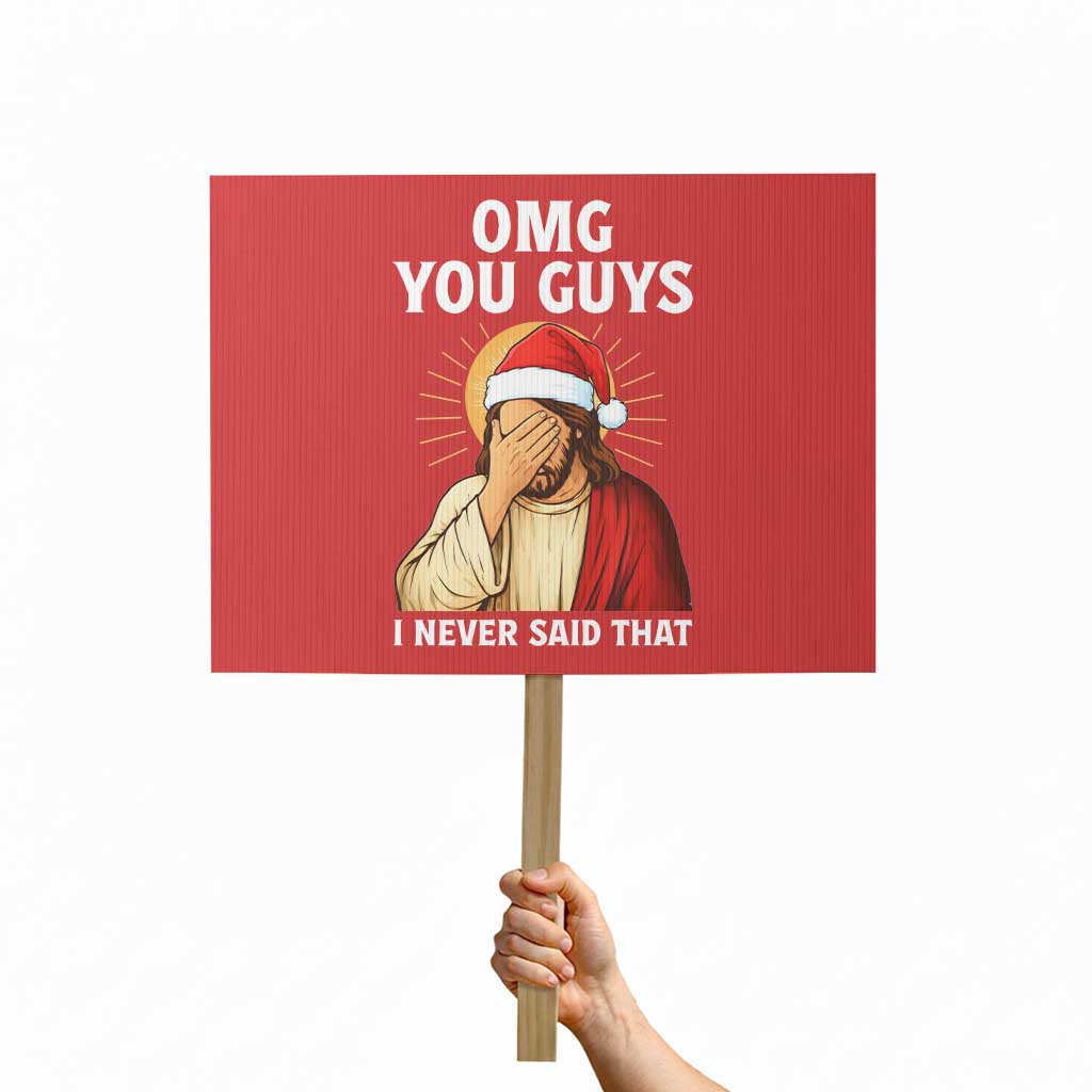 Funny Santa Christmas Protest Sign OMG You Guys I Never Said That - Wonder Print Shop