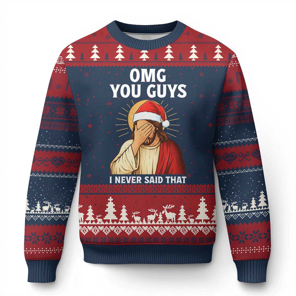 Funny Santa Xmas Ugly Christmas Sweater OMG You Guys I Never Said That - Wonder Print Shop