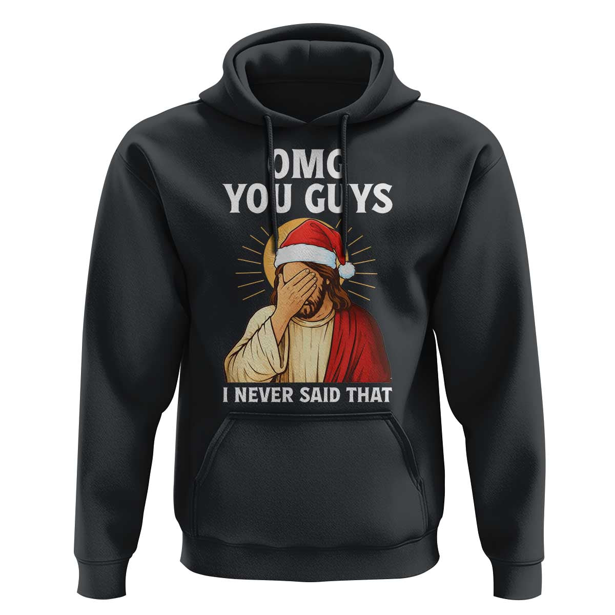 Funny Santa Christmas Hoodie OMG You Guys I Never Said That - Wonder Print Shop