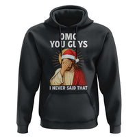 Funny Santa Christmas Hoodie OMG You Guys I Never Said That - Wonder Print Shop