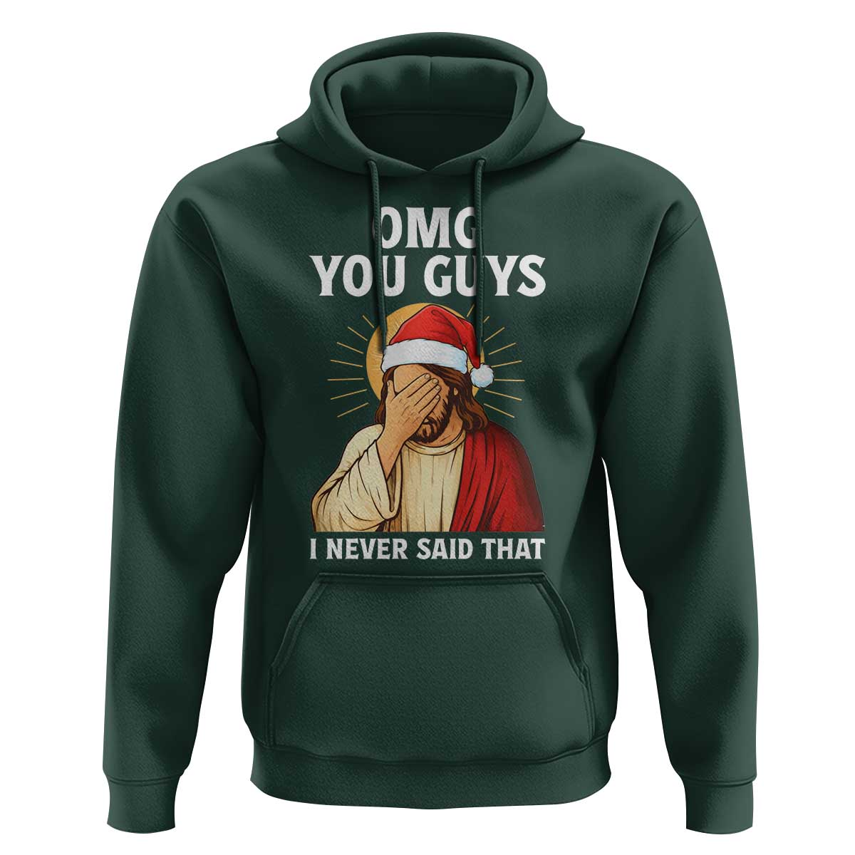 Funny Santa Christmas Hoodie OMG You Guys I Never Said That - Wonder Print Shop