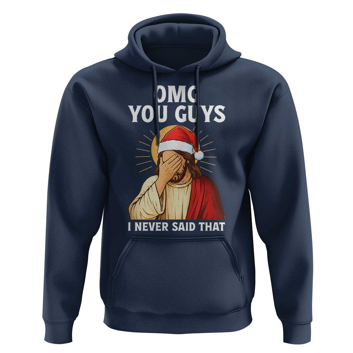 Funny Santa Christmas Hoodie OMG You Guys I Never Said That - Wonder Print Shop