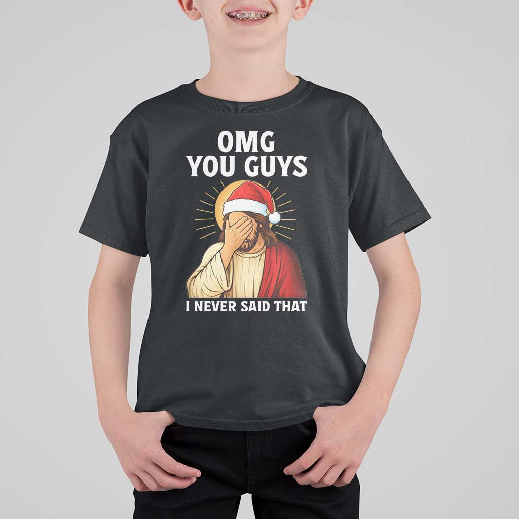 Funny Santa Christmas T Shirt For Kid OMG You Guys I Never Said That - Wonder Print Shop