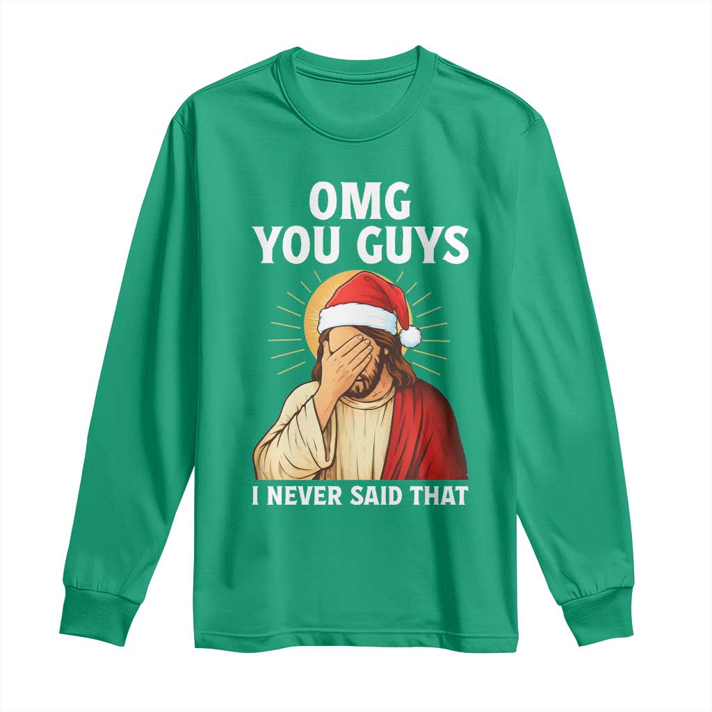 Funny Santa Christmas Long Sleeve Shirt OMG You Guys I Never Said That - Wonder Print Shop