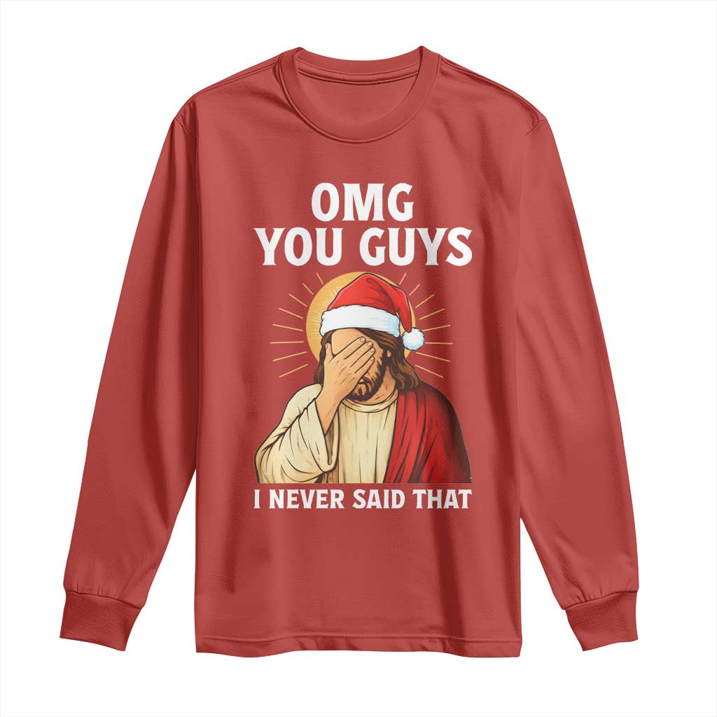 Funny Santa Christmas Long Sleeve Shirt OMG You Guys I Never Said That - Wonder Print Shop