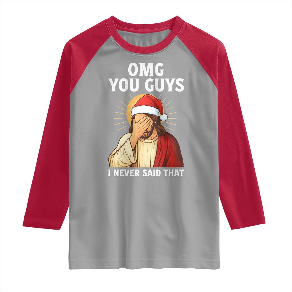 Funny Santa Christmas Raglan Shirt OMG You Guys I Never Said That - Wonder Print Shop