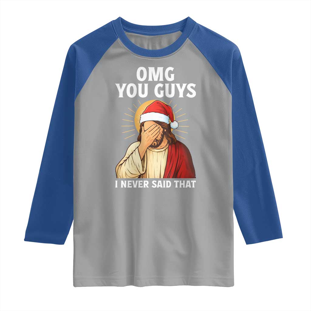 Funny Santa Christmas Raglan Shirt OMG You Guys I Never Said That - Wonder Print Shop