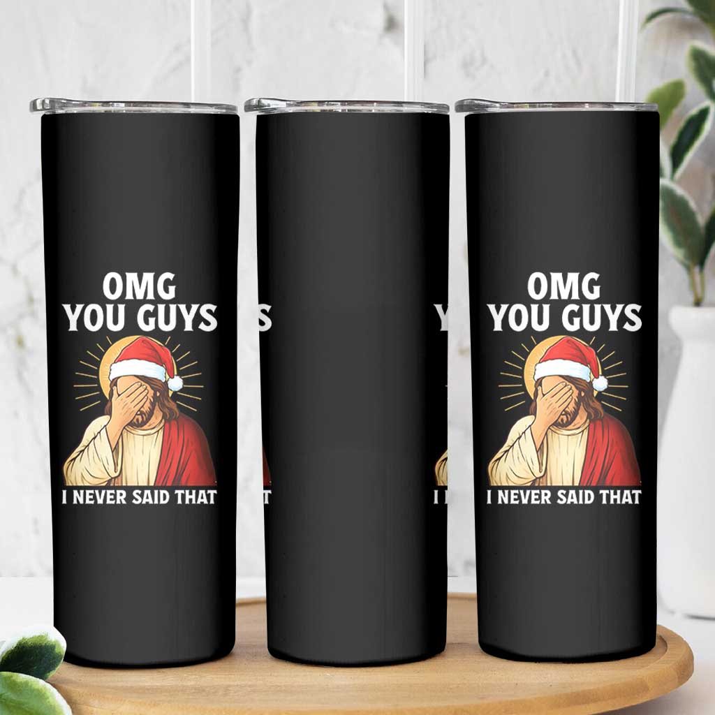Funny Santa Christmas Skinny Tumbler OMG You Guys I Never Said That - Wonder Print Shop