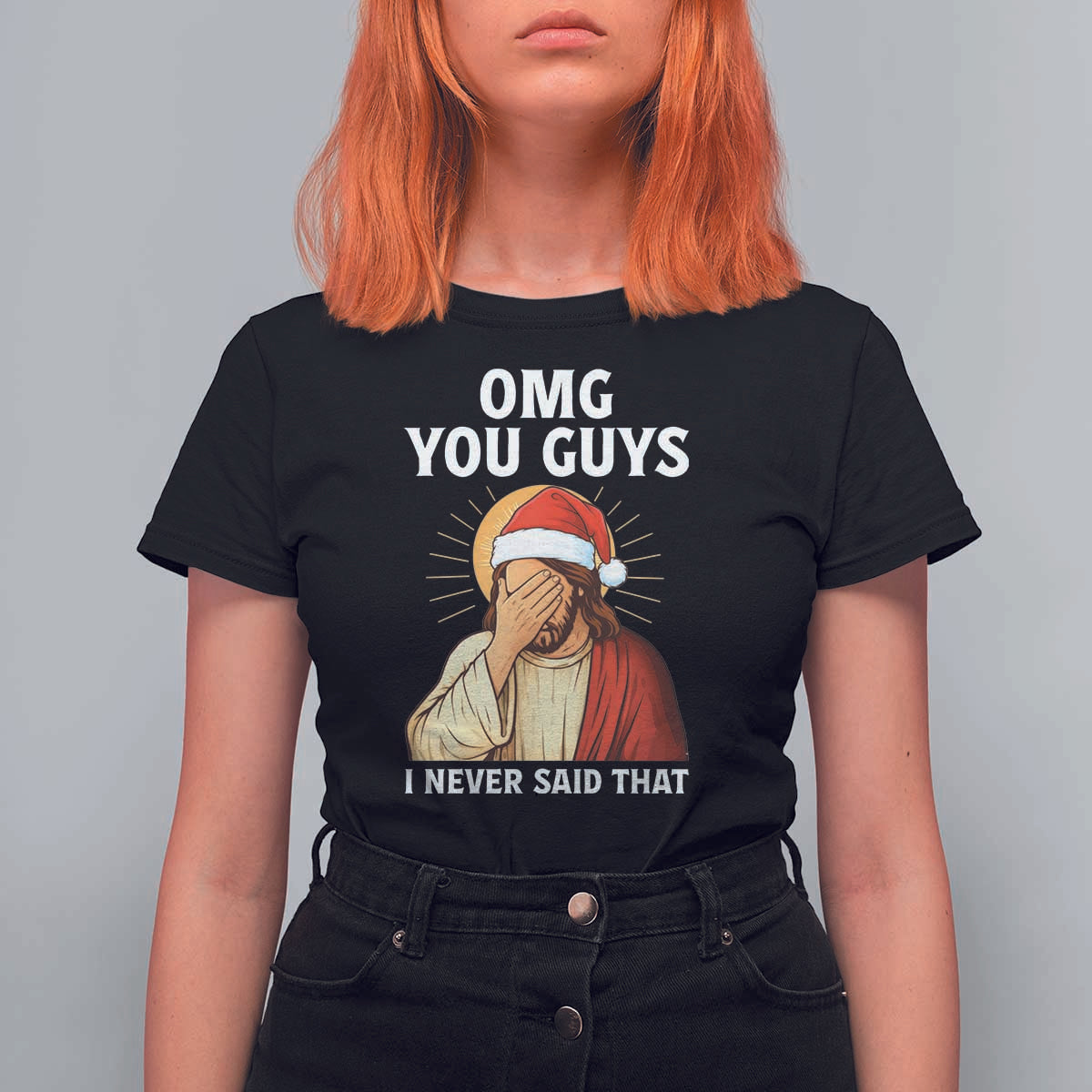 Funny Santa Christmas T Shirt For Women OMG You Guys I Never Said That - Wonder Print Shop