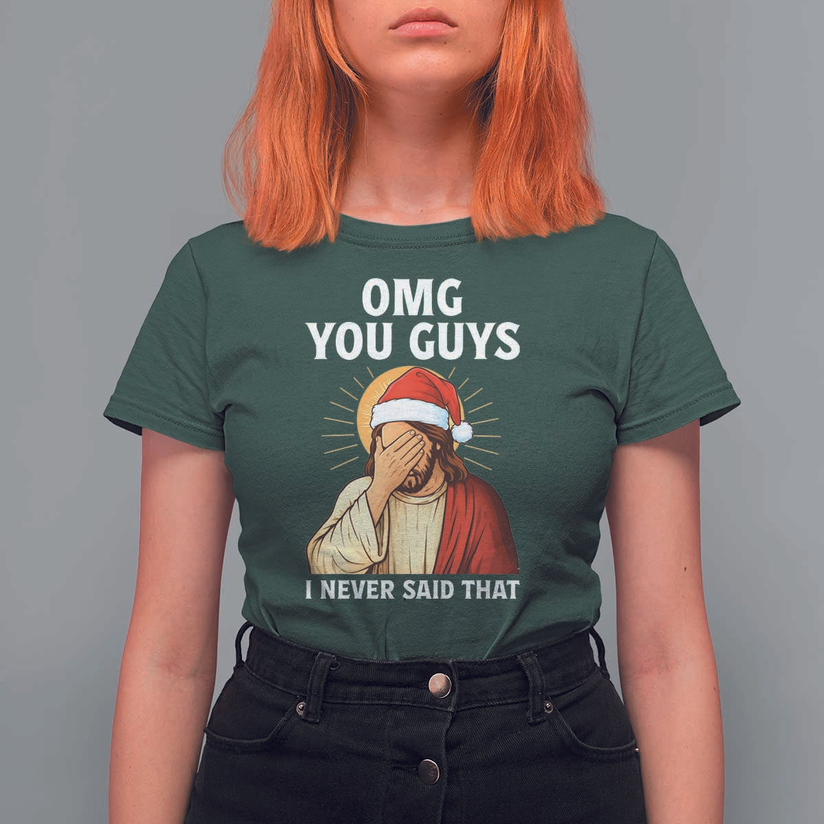 Funny Santa Christmas T Shirt For Women OMG You Guys I Never Said That - Wonder Print Shop
