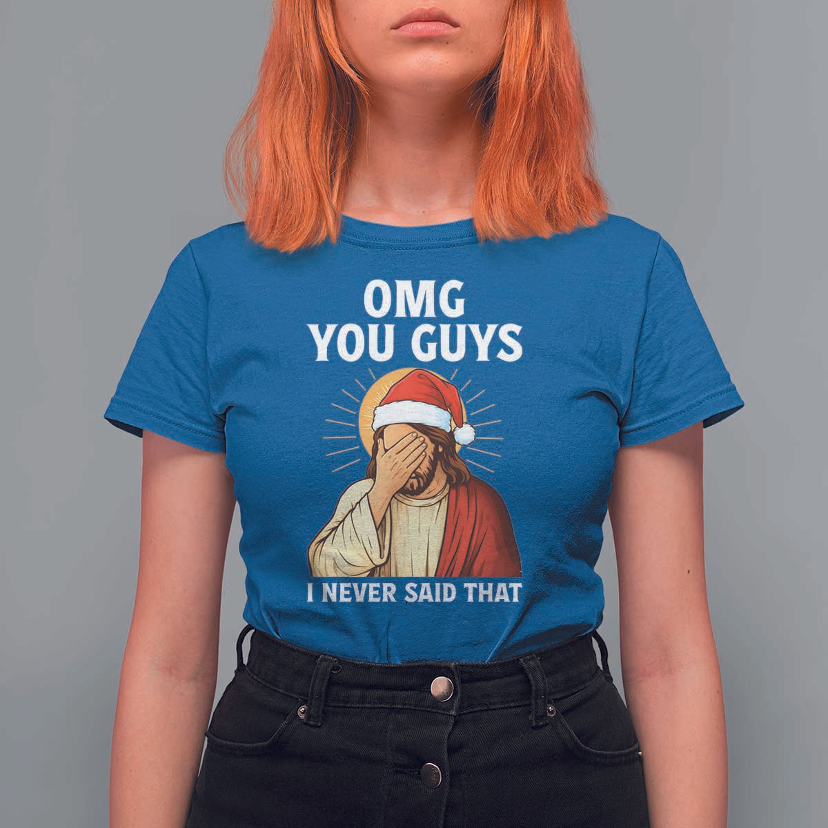 Funny Santa Christmas T Shirt For Women OMG You Guys I Never Said That - Wonder Print Shop