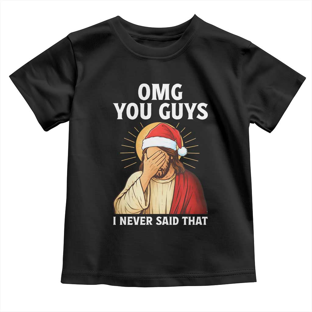 Funny Santa Christmas Toddler T Shirt OMG You Guys I Never Said That - Wonder Print Shop