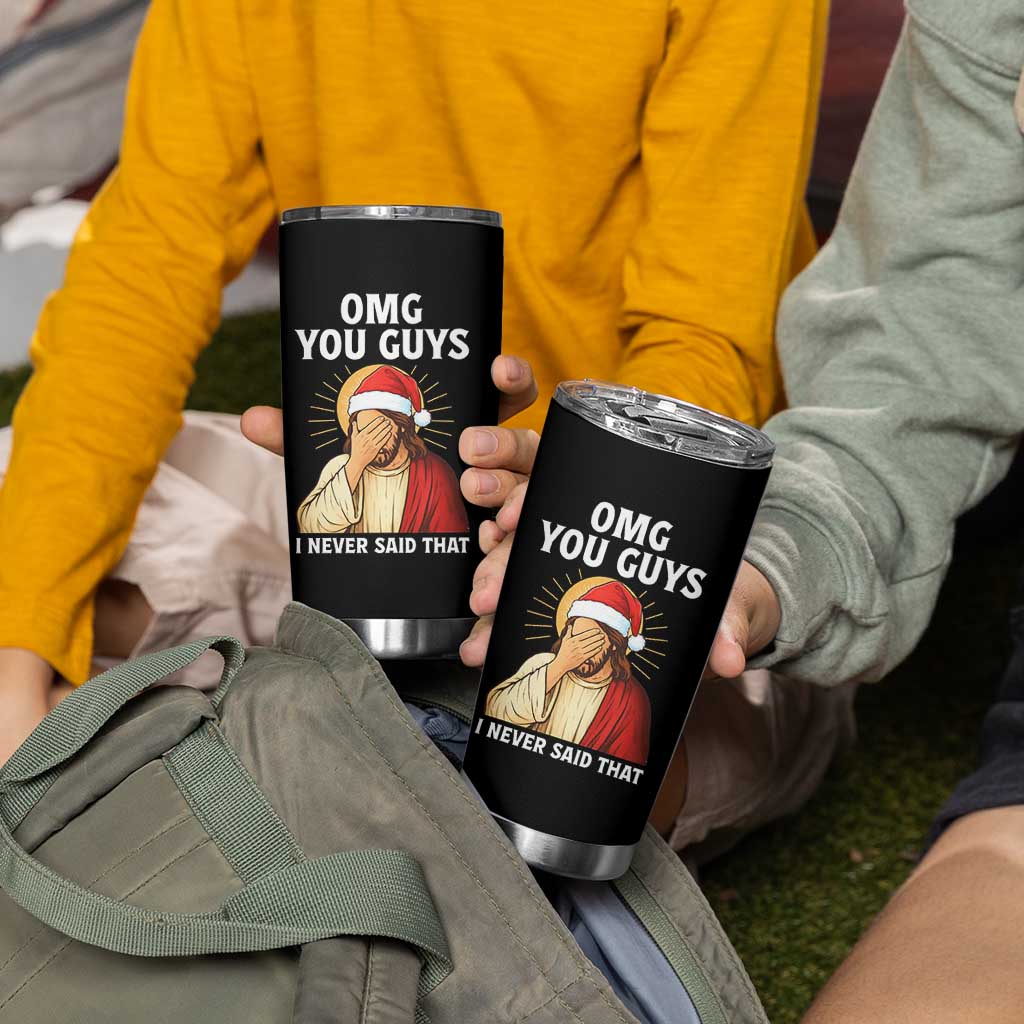 Funny Santa Christmas Tumbler Cup OMG You Guys I Never Said That - Wonder Print Shop