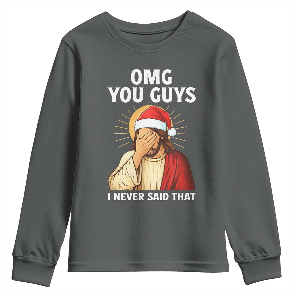 Funny Santa Christmas Youth Sweatshirt OMG You Guys I Never Said That - Wonder Print Shop