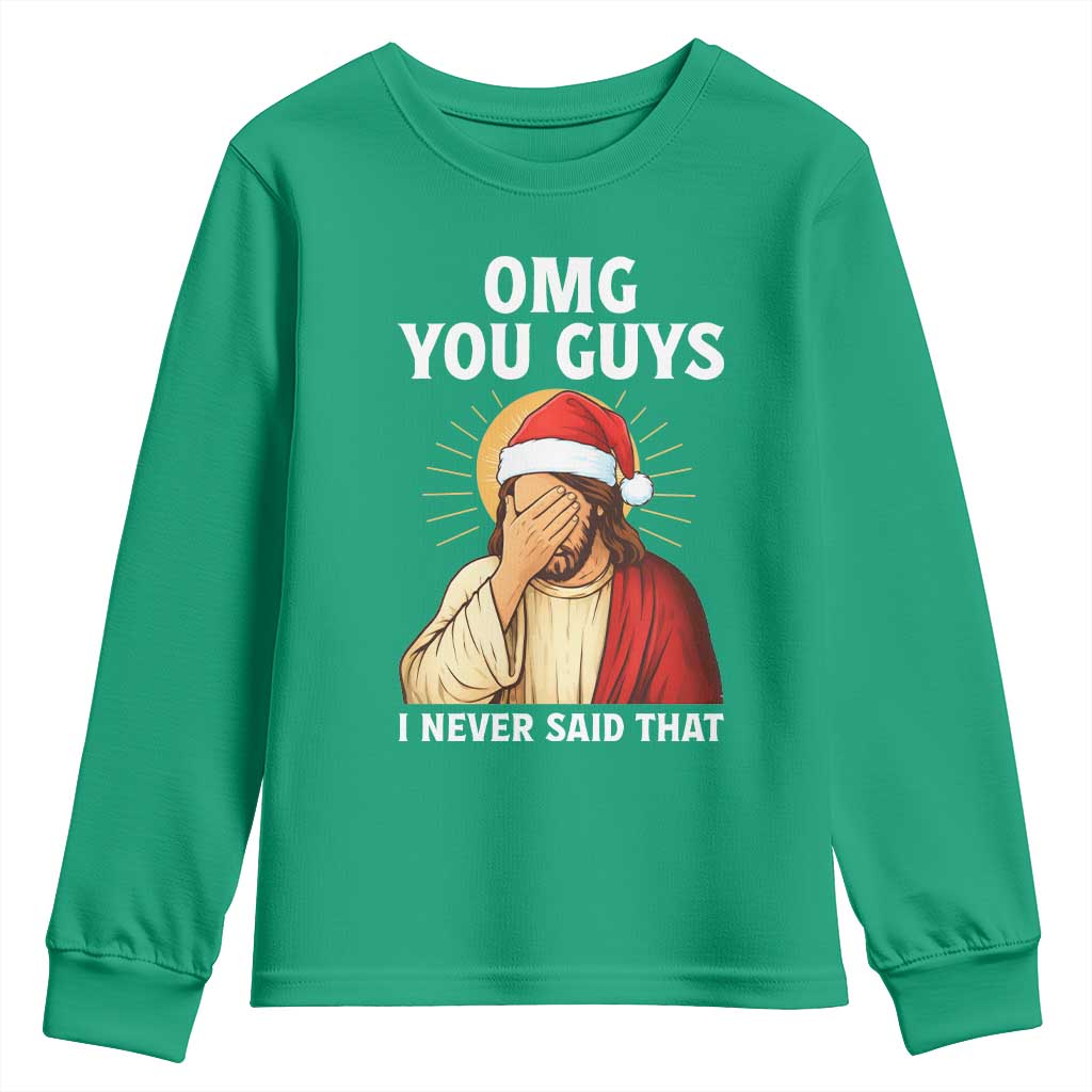 Funny Santa Christmas Youth Sweatshirt OMG You Guys I Never Said That - Wonder Print Shop