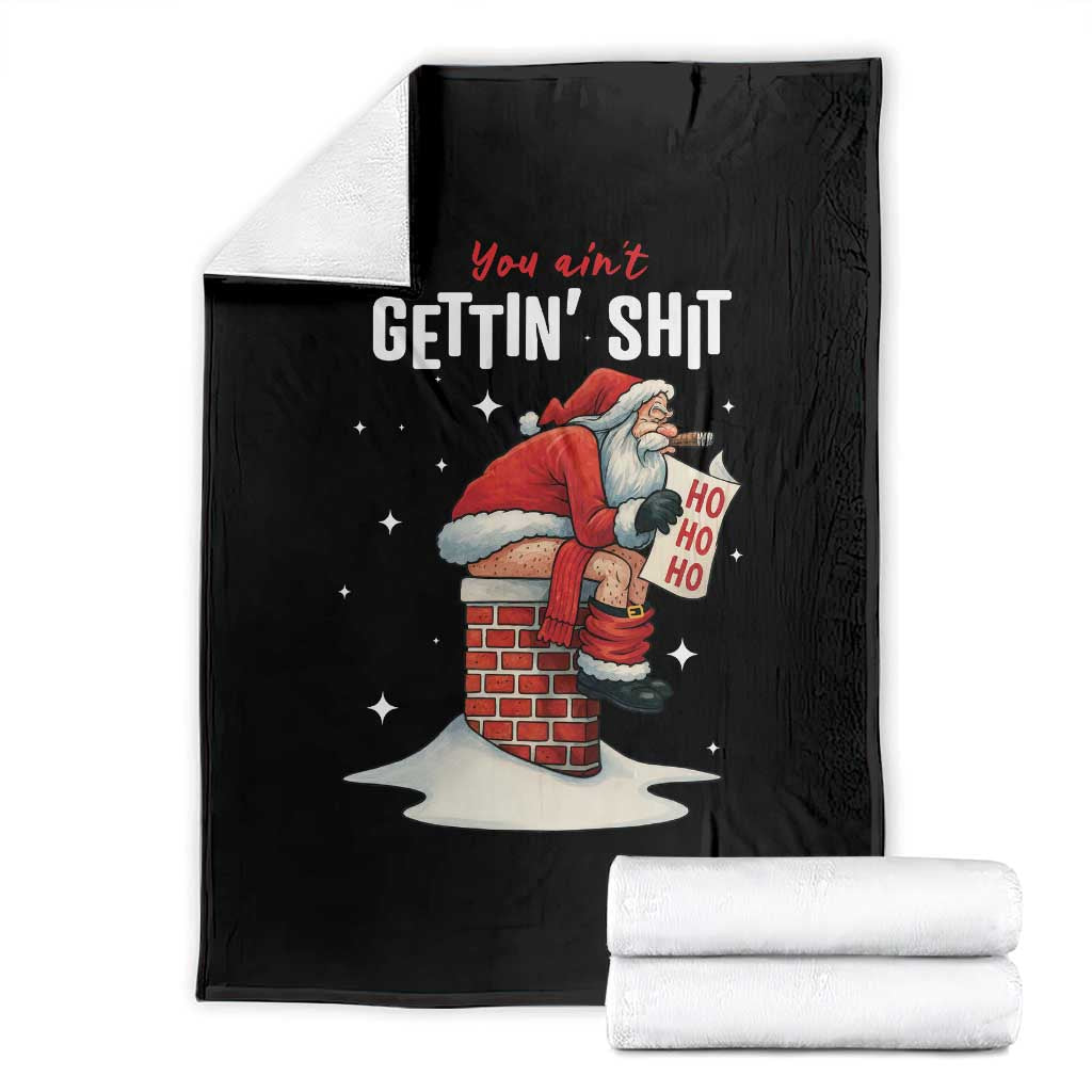 Funny Santa Christmas Throw Blanket You Are Not Getting Shit - Wonder Print Shop