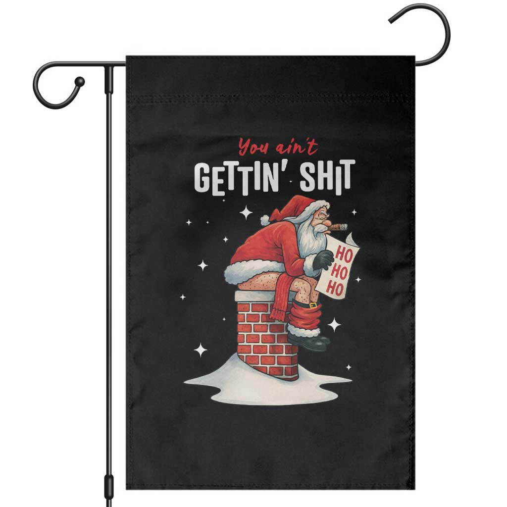 Funny Santa Christmas Garden Flag You Are Not Getting Shit - Wonder Print Shop