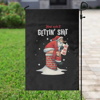 Funny Santa Christmas Garden Flag You Are Not Getting Shit - Wonder Print Shop