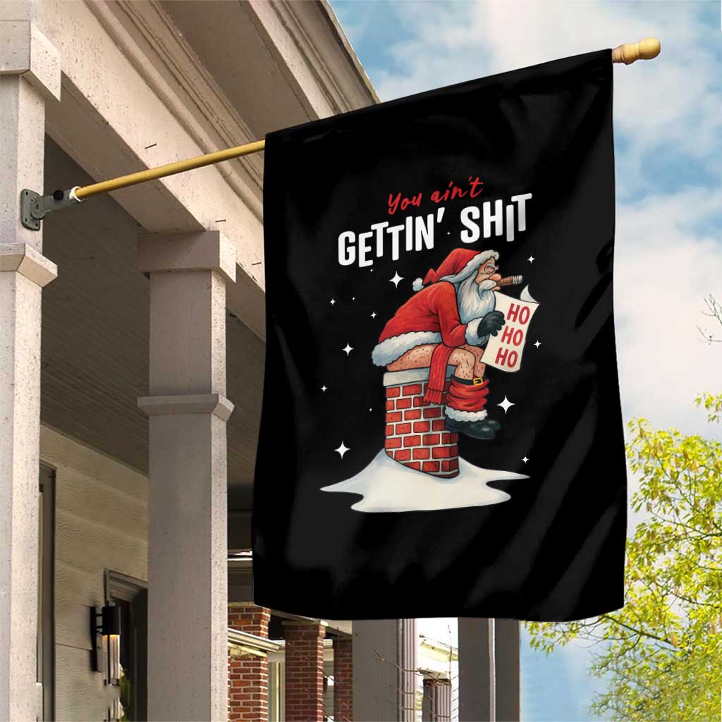 Funny Santa Christmas Garden Flag You Are Not Getting Shit - Wonder Print Shop