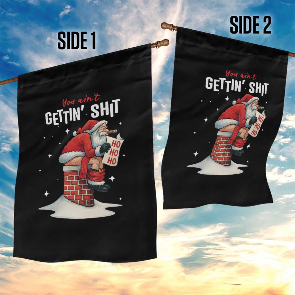Funny Santa Christmas Garden Flag You Are Not Getting Shit - Wonder Print Shop