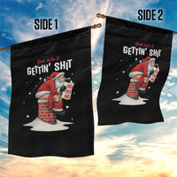 Funny Santa Christmas Garden Flag You Are Not Getting Shit - Wonder Print Shop