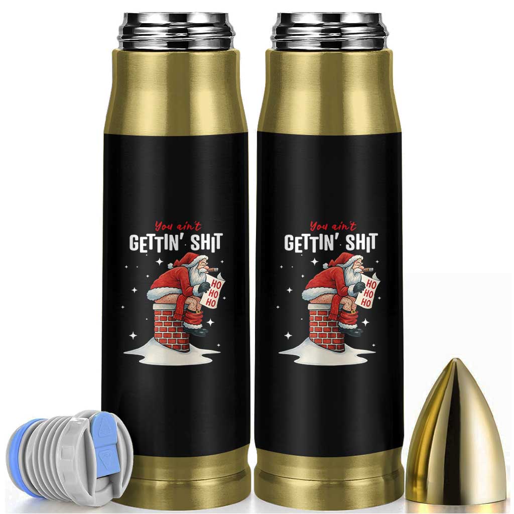 Funny Santa Christmas Bullet Tumbler You Are Not Getting Shit - Wonder Print Shop