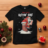Funny Santa Christmas T Shirt You Are Not Getting Shit - Wonder Print Shop