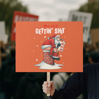 Funny Santa Christmas Protest Sign You Are Not Getting Shit - Wonder Print Shop