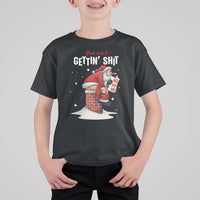Funny Santa Christmas T Shirt For Kid You Are Not Getting Shit - Wonder Print Shop