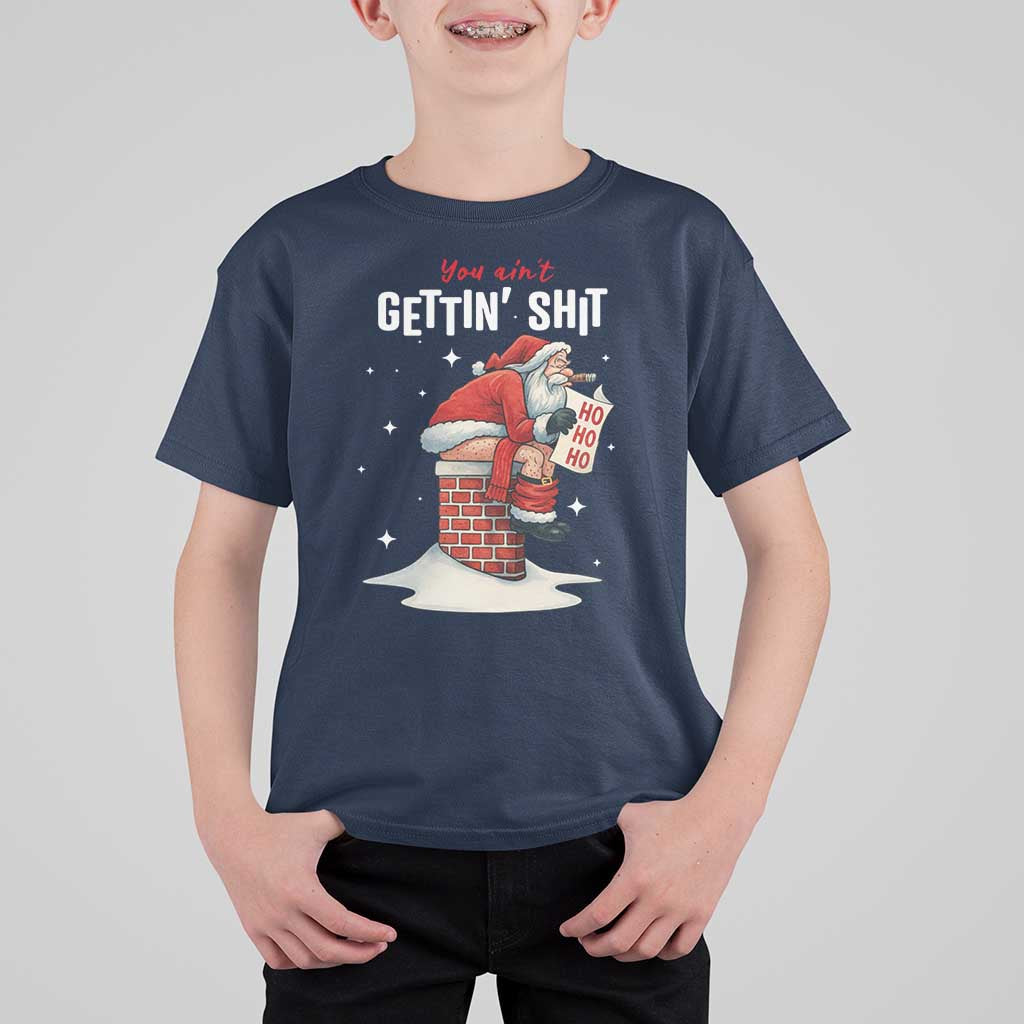 Funny Santa Christmas T Shirt For Kid You Are Not Getting Shit - Wonder Print Shop