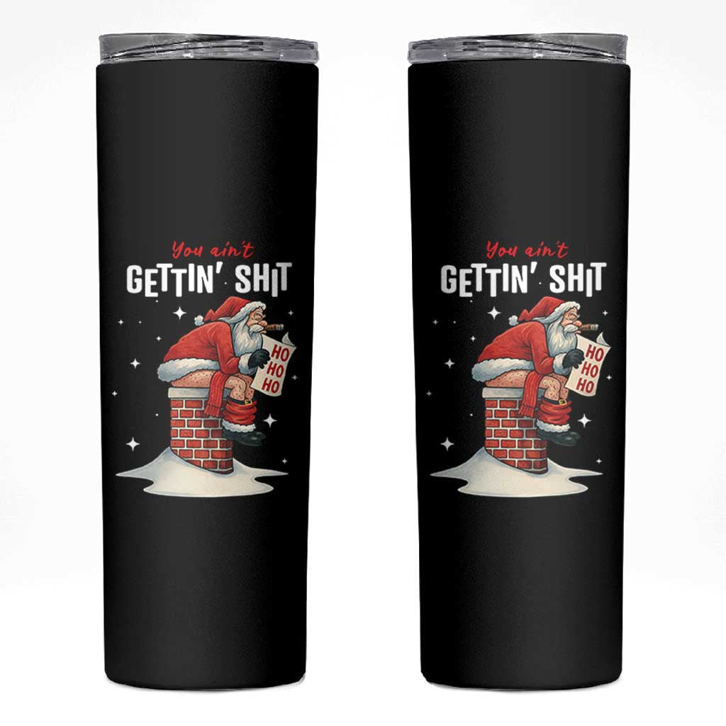 Funny Santa Christmas Skinny Tumbler You Are Not Getting Shit - Wonder Print Shop