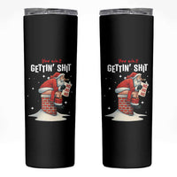 Funny Santa Christmas Skinny Tumbler You Are Not Getting Shit - Wonder Print Shop