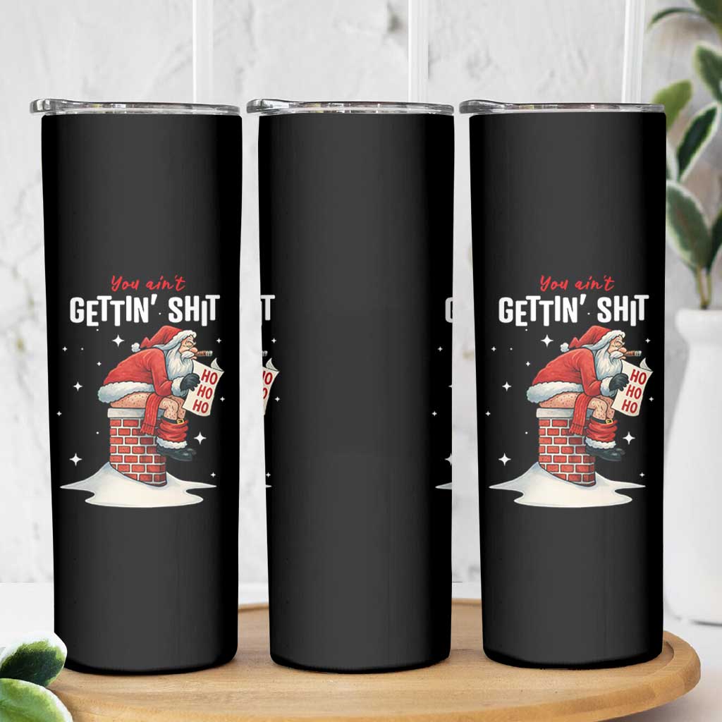 Funny Santa Christmas Skinny Tumbler You Are Not Getting Shit - Wonder Print Shop