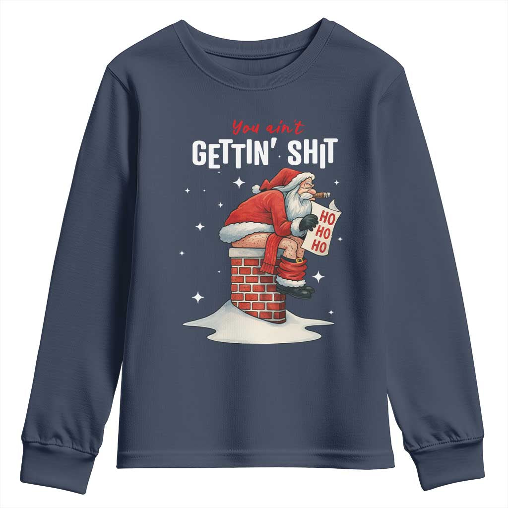 Funny Santa Christmas Youth Sweatshirt You Are Not Getting Shit - Wonder Print Shop
