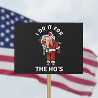 Funny Santa Christmas Protest Sign I Do It For The Ho Ho Ho - Wonder Print Shop