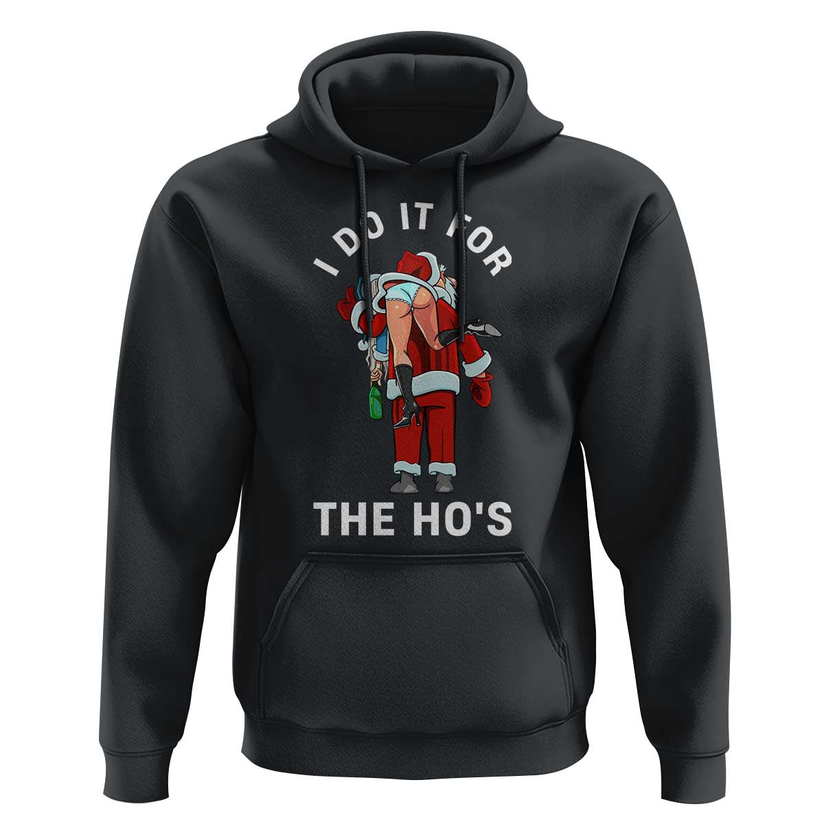 Funny Santa Christmas Hoodie I Do It For The Ho Ho Ho - Wonder Print Shop