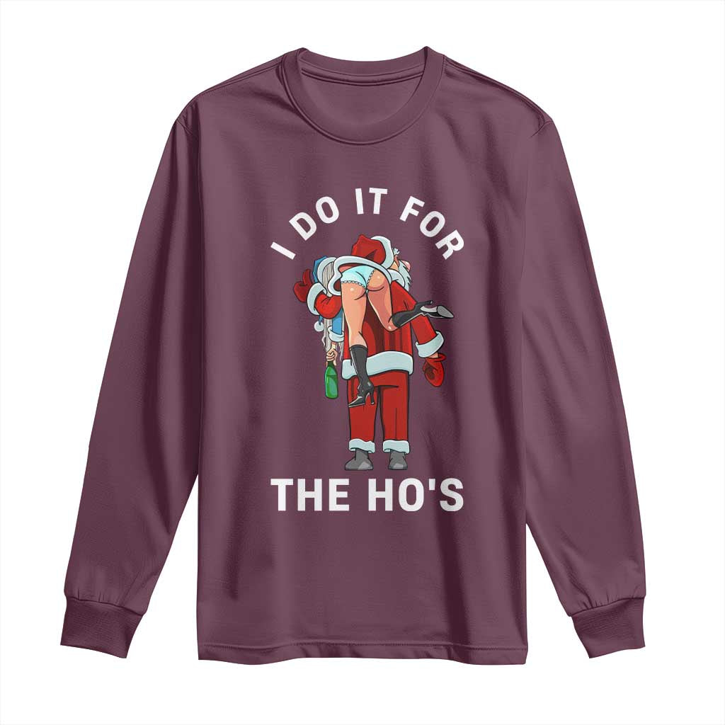 Funny Santa Christmas Long Sleeve Shirt I Do It For The Ho Ho Ho - Wonder Print Shop