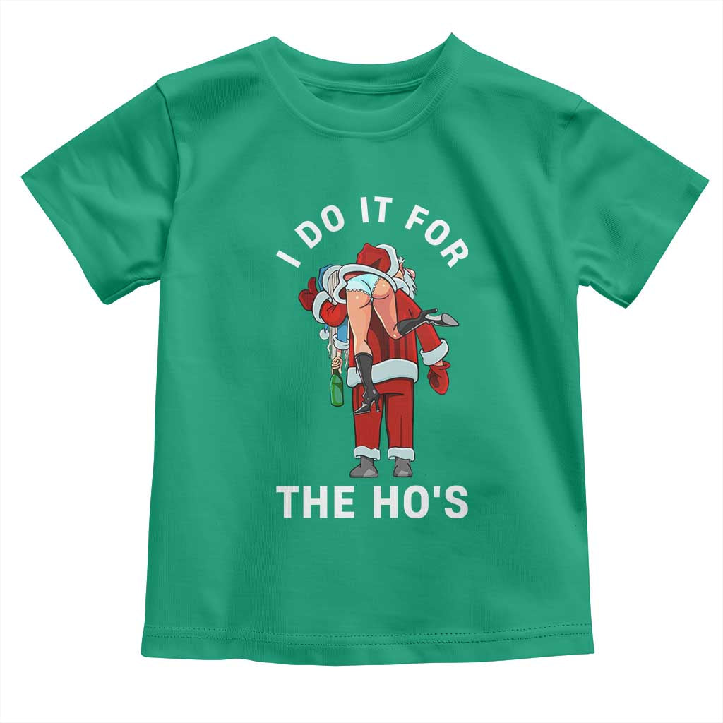Funny Santa Christmas Toddler T Shirt I Do It For The Ho Ho Ho - Wonder Print Shop