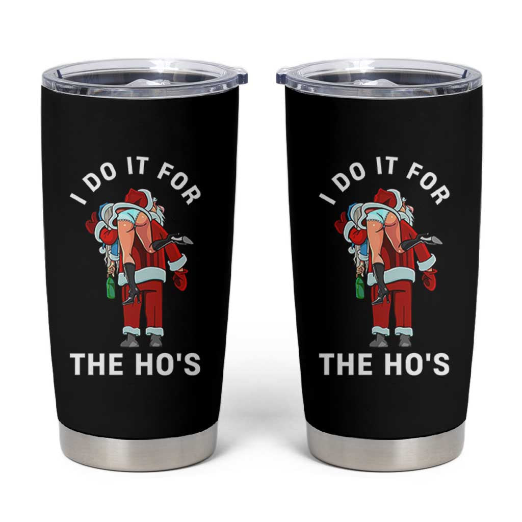 Funny Santa Christmas Tumbler Cup I Do It For The Ho Ho Ho - Wonder Print Shop