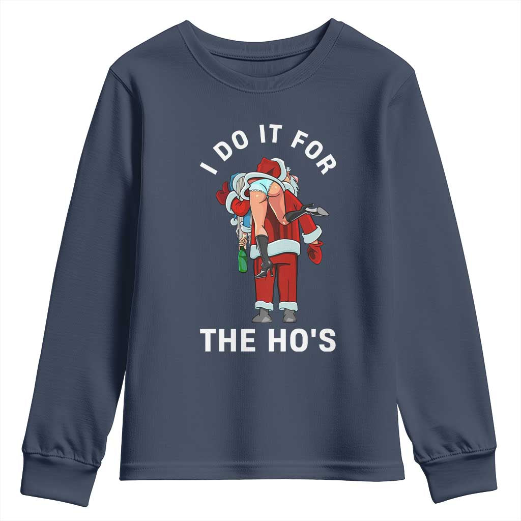 Funny Santa Christmas Youth Sweatshirt I Do It For The Ho Ho Ho - Wonder Print Shop