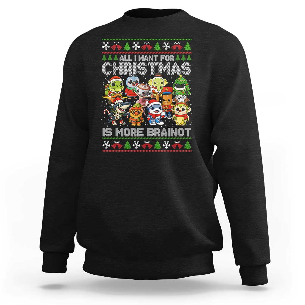 Italian Brainrot Christmas Meme Sweatshirt All I Want For Xmas Is More Brainot - Wonder Print Shop