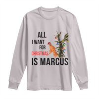 Marcus The Worm Robert Meme Long Sleeve Shirt All I Want For Christmas Is Marcus - Wonder Print Shop