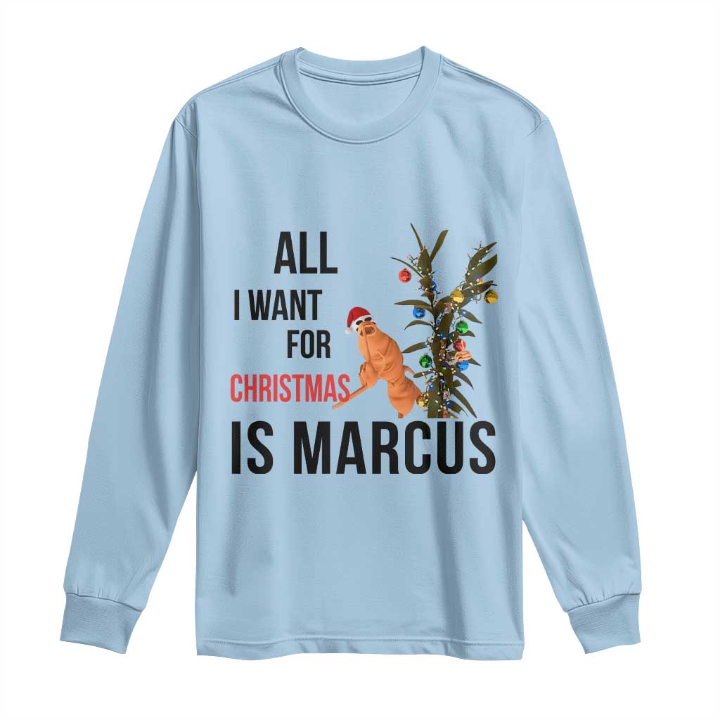 Marcus The Worm Robert Meme Long Sleeve Shirt All I Want For Christmas Is Marcus - Wonder Print Shop