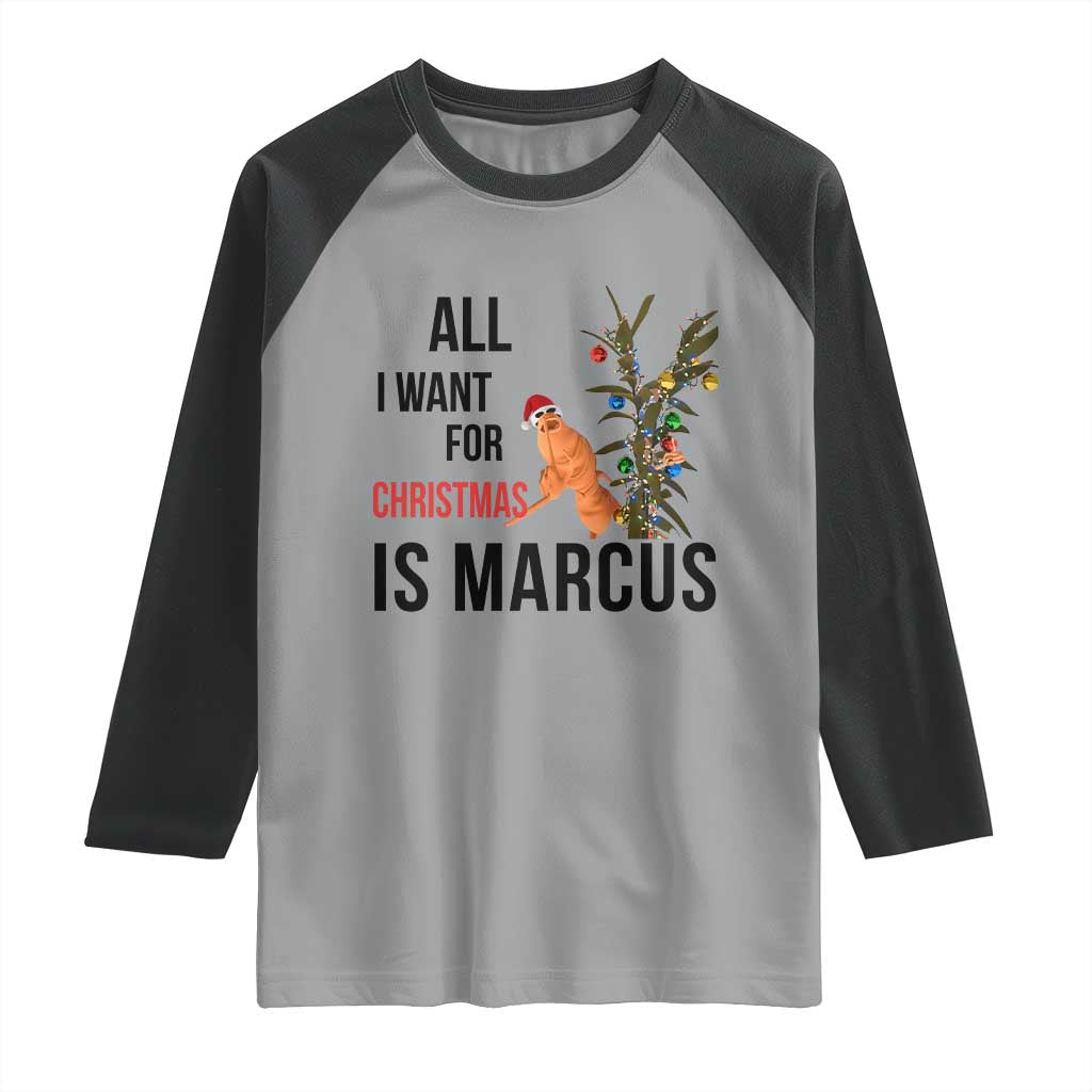 Marcus The Worm Robert Meme Raglan Shirt All I Want For Christmas Is Marcus - Wonder Print Shop