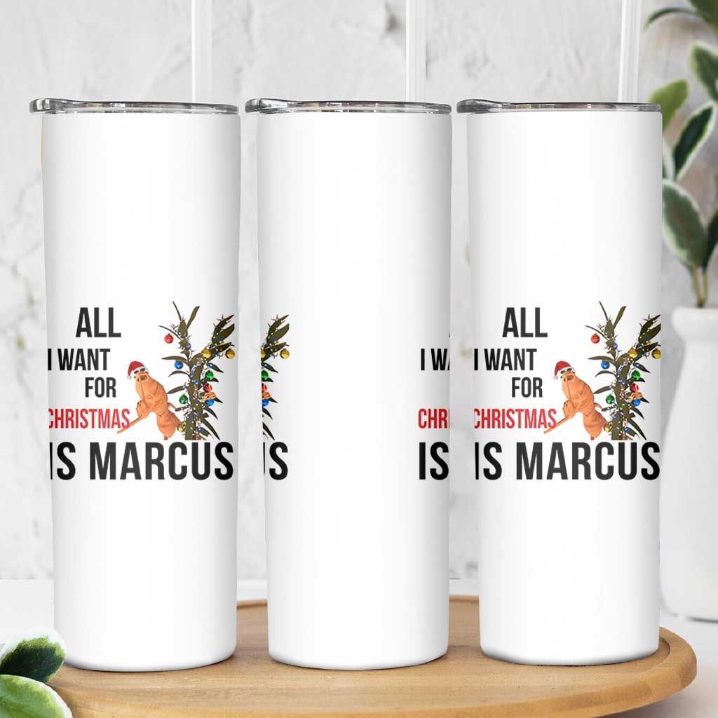 Marcus The Worm Robert Meme Skinny Tumbler All I Want For Christmas Is Marcus - Wonder Print Shop