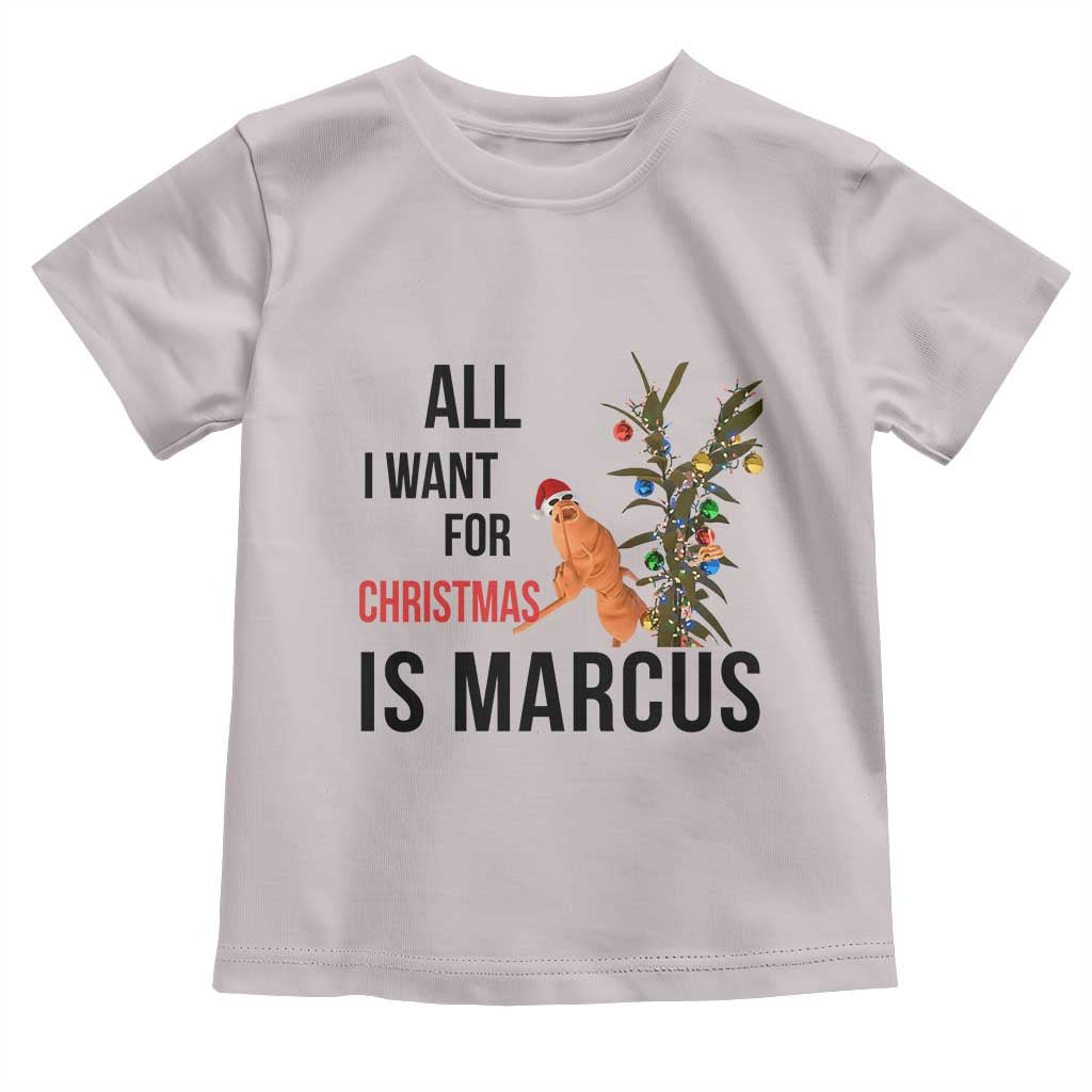 Marcus The Worm Robert Meme Toddler T Shirt All I Want For Christmas Is Marcus - Wonder Print Shop