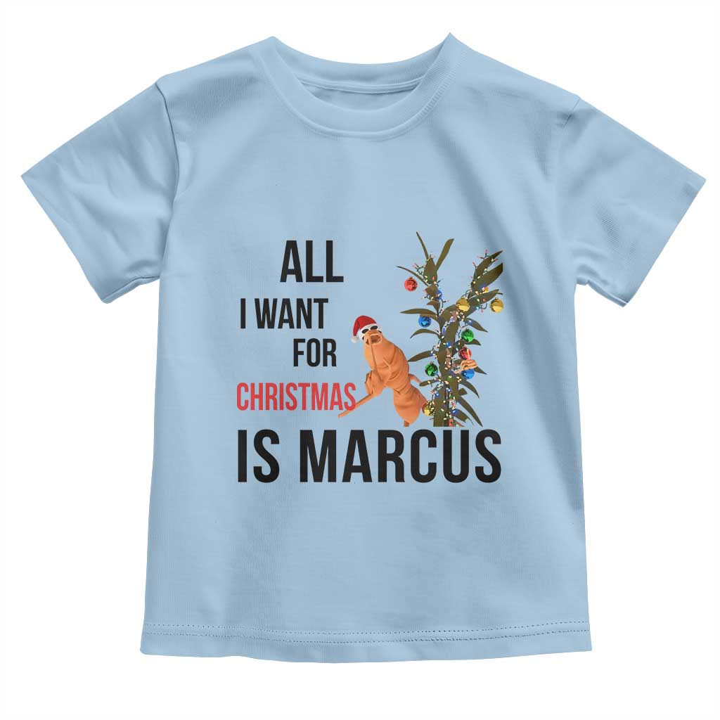 Marcus The Worm Robert Meme Toddler T Shirt All I Want For Christmas Is Marcus - Wonder Print Shop