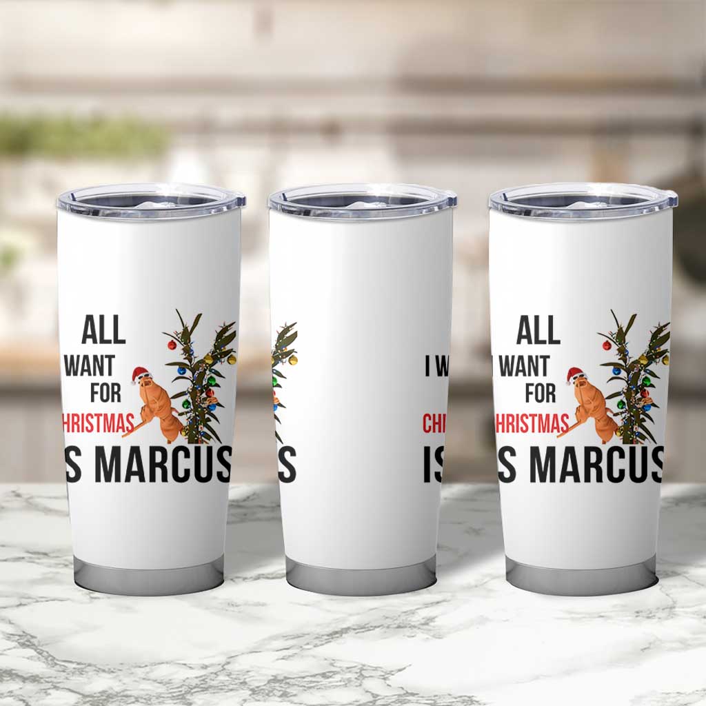 Marcus The Worm Robert Meme Tumbler Cup All I Want For Christmas Is Marcus - Wonder Print Shop