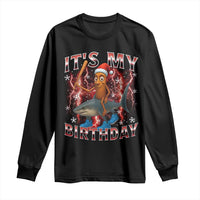 Italian Brainrot Christmas Meme Long Sleeve Shirt It Is My Birthday - Wonder Print Shop